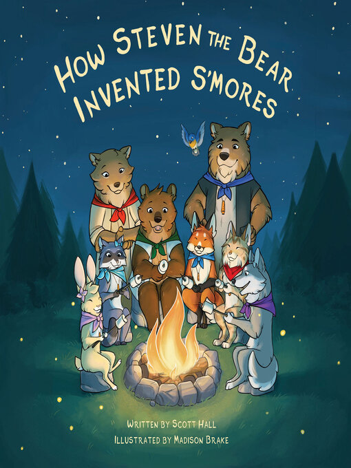 Title details for How Steven the Bear Invented S'mores by Scott Hall - Available